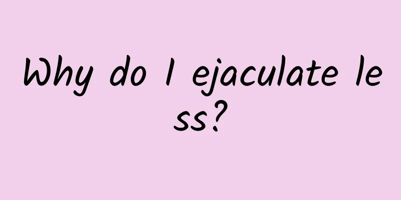Why do I ejaculate less?