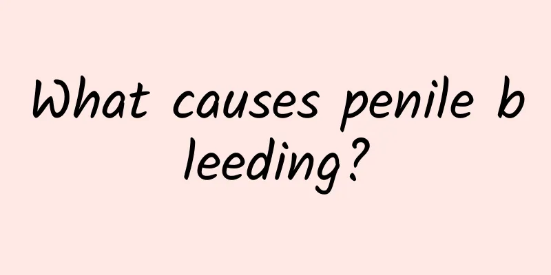 What causes penile bleeding?