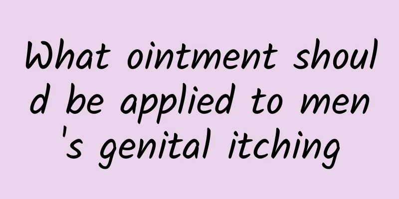 What ointment should be applied to men's genital itching