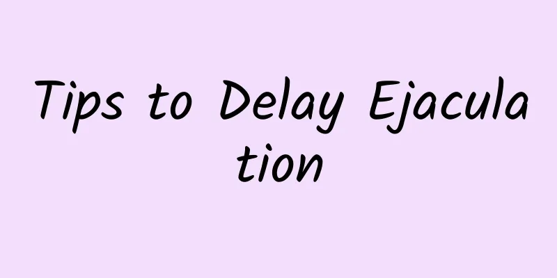 Tips to Delay Ejaculation