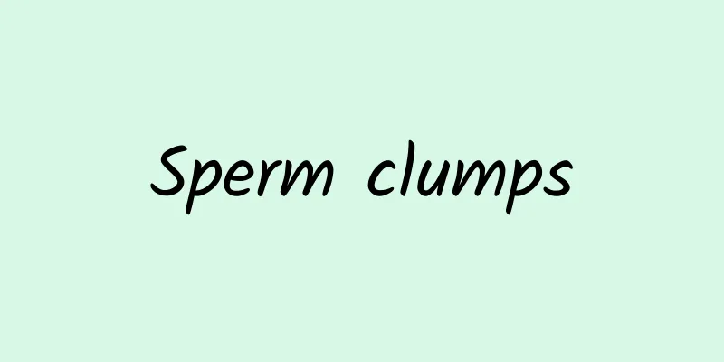Sperm clumps