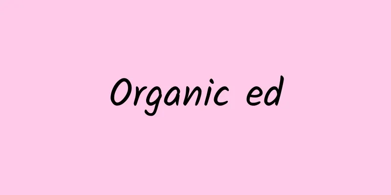 Organic ed
