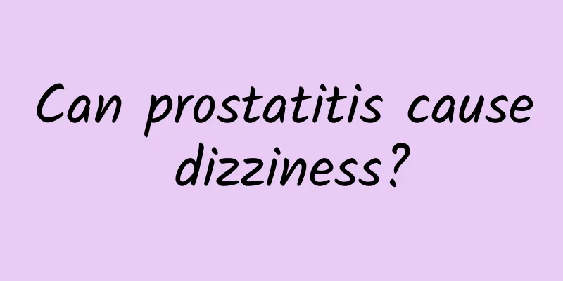 Can prostatitis cause dizziness?