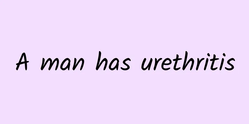 A man has urethritis