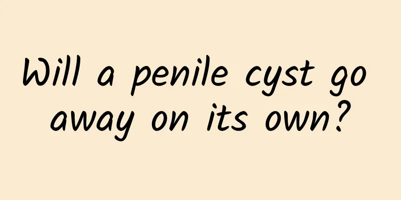 Will a penile cyst go away on its own?