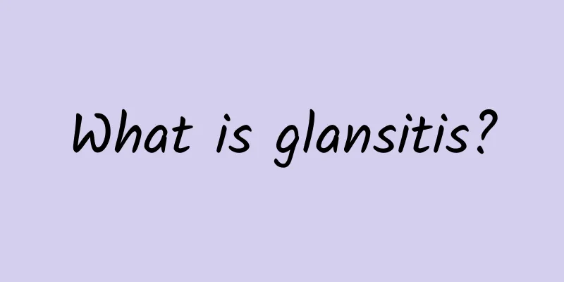 What is glansitis?