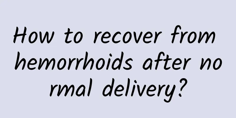 How to recover from hemorrhoids after normal delivery?