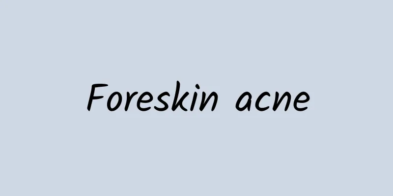 Foreskin acne