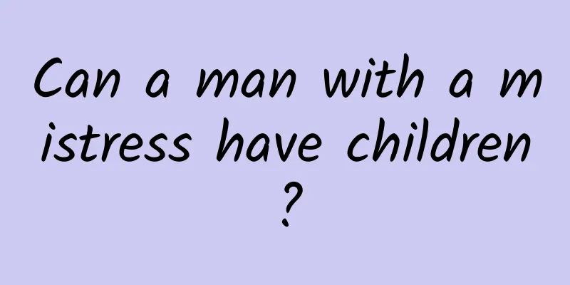 Can a man with a mistress have children?