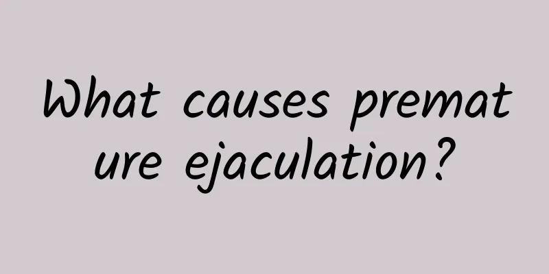 What causes premature ejaculation?