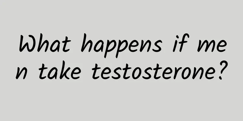 What happens if men take testosterone?