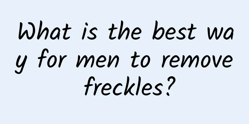 What is the best way for men to remove freckles?
