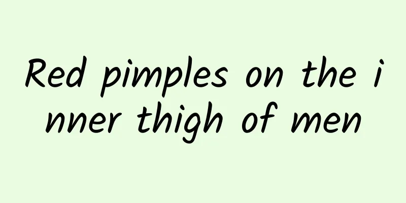 Red pimples on the inner thigh of men