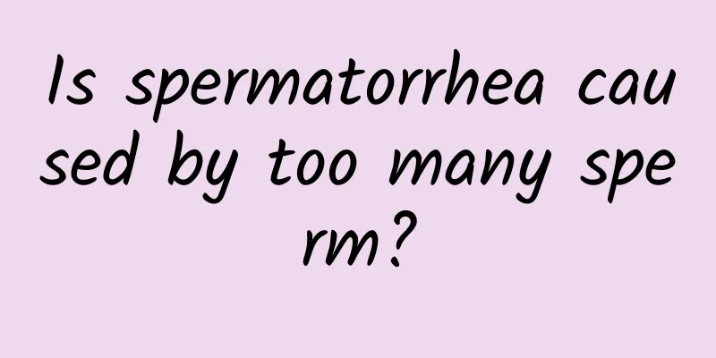Is spermatorrhea caused by too many sperm?