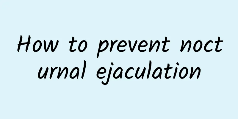 How to prevent nocturnal ejaculation