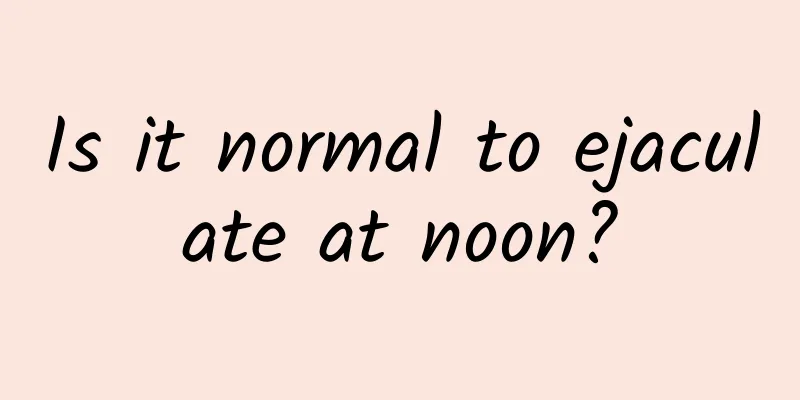 Is it normal to ejaculate at noon?