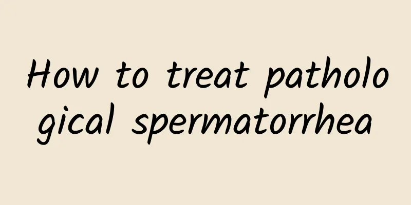 How to treat pathological spermatorrhea