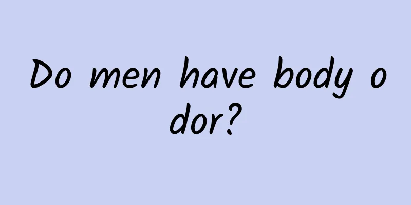 Do men have body odor?