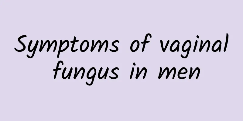 Symptoms of vaginal fungus in men