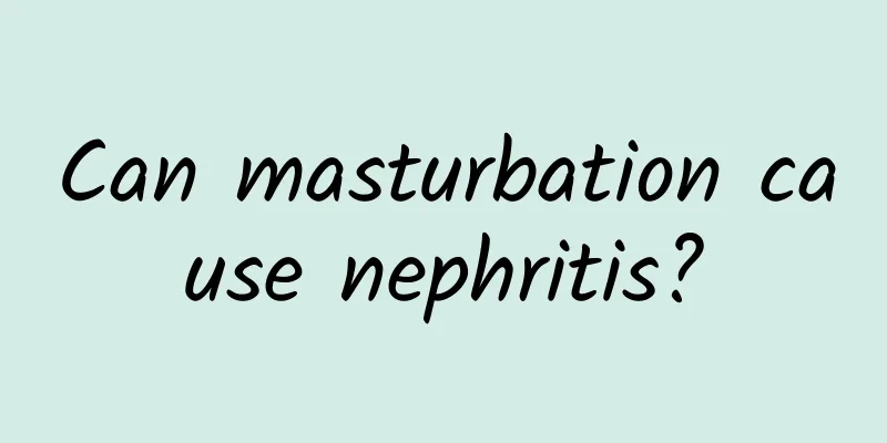 Can masturbation cause nephritis?