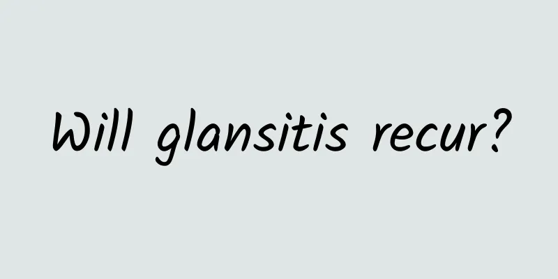 Will glansitis recur?
