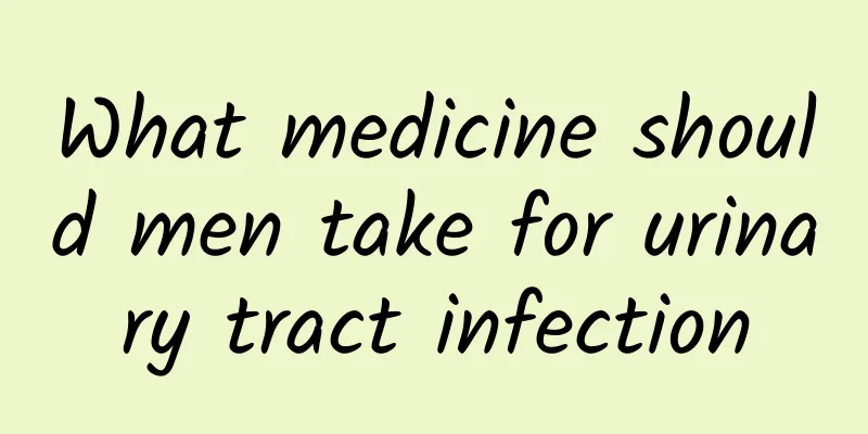 What medicine should men take for urinary tract infection