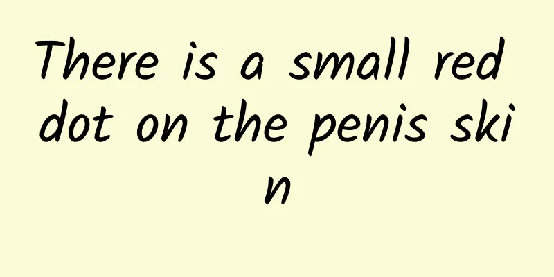 There is a small red dot on the penis skin