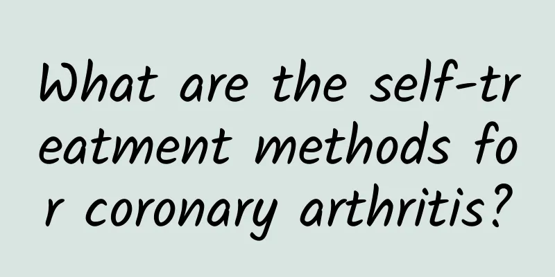 What are the self-treatment methods for coronary arthritis?