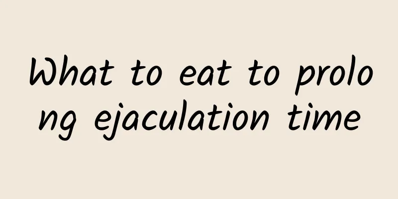 What to eat to prolong ejaculation time