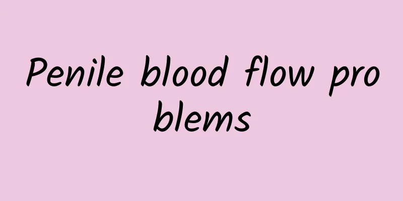 Penile blood flow problems