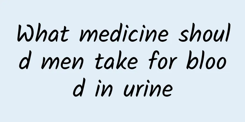 What medicine should men take for blood in urine