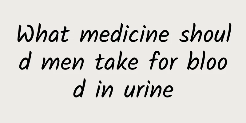 What medicine should men take for blood in urine