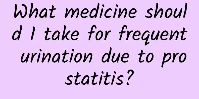 What medicine should I take for frequent urination due to prostatitis?