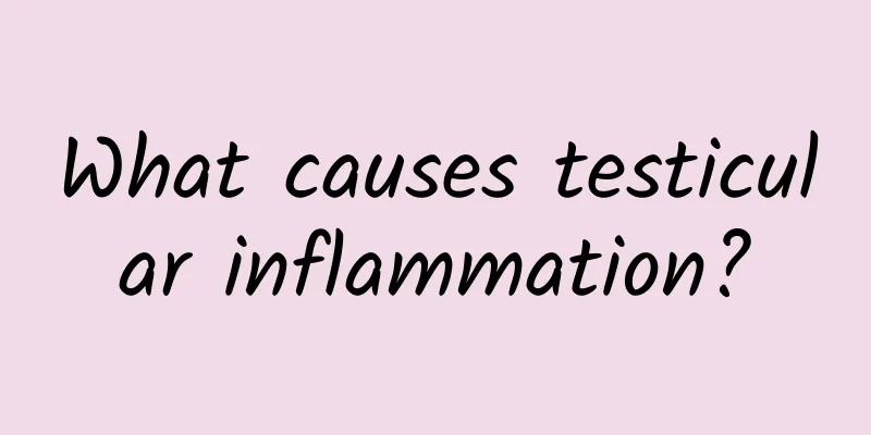 What causes testicular inflammation?