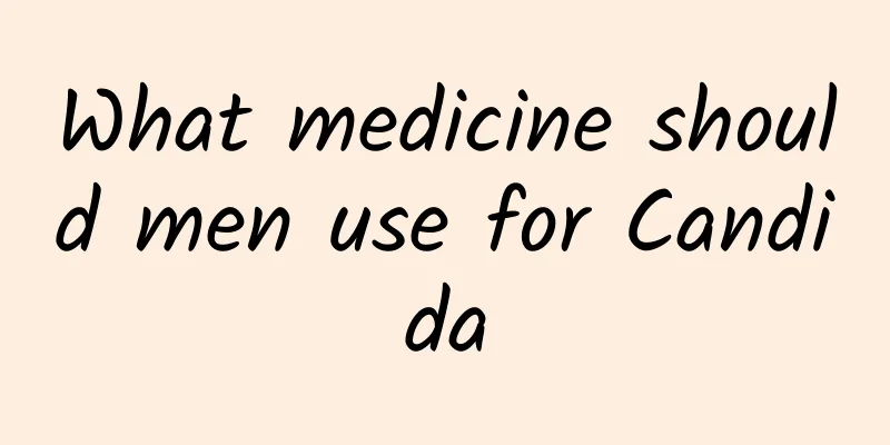 What medicine should men use for Candida