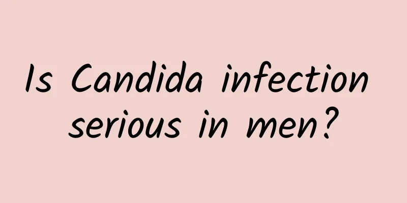 Is Candida infection serious in men?