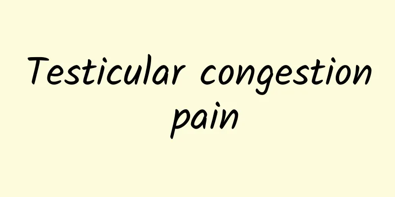 Testicular congestion pain