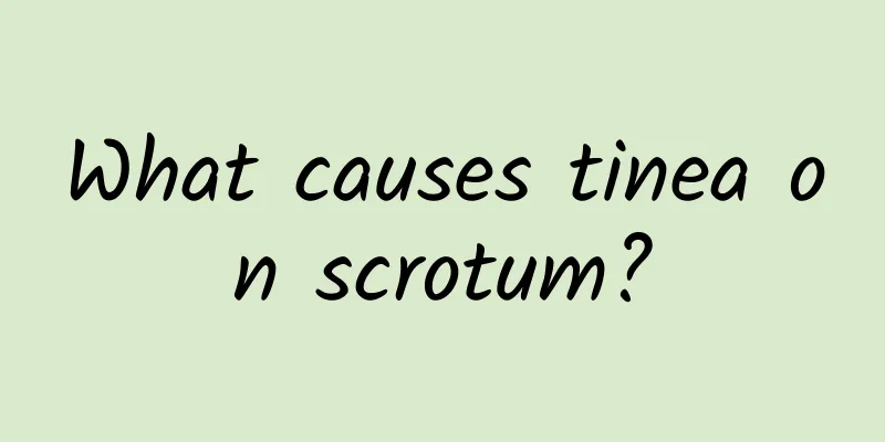 What causes tinea on scrotum?