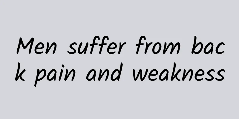 Men suffer from back pain and weakness