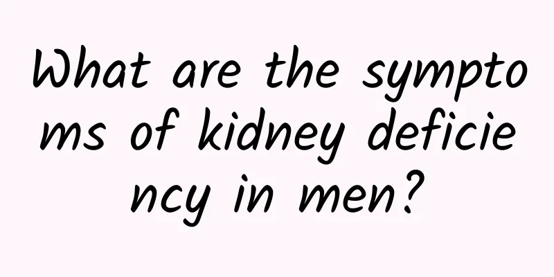 What are the symptoms of kidney deficiency in men?