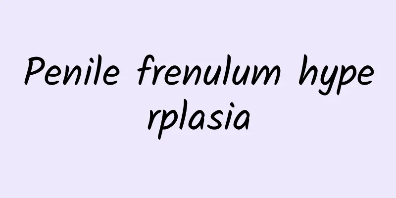 Penile frenulum hyperplasia