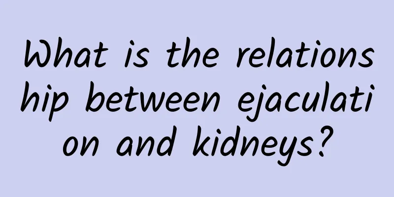 What is the relationship between ejaculation and kidneys?