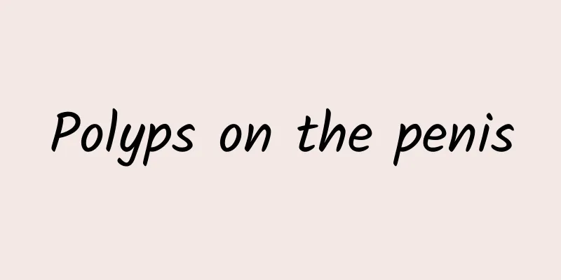 Polyps on the penis