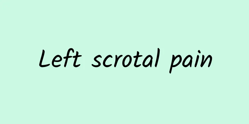 Left scrotal pain