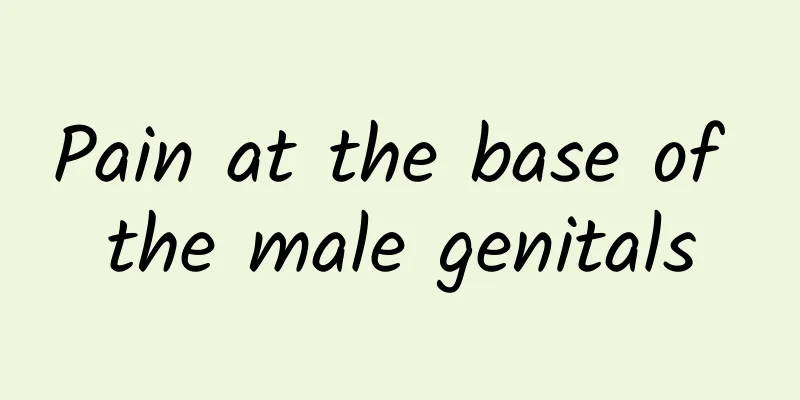 Pain at the base of the male genitals