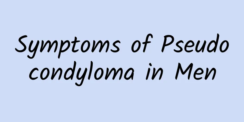 Symptoms of Pseudocondyloma in Men