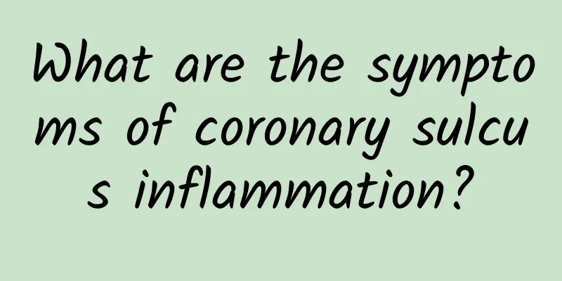 What are the symptoms of coronary sulcus inflammation?