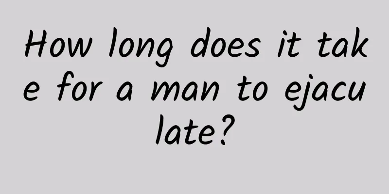 How long does it take for a man to ejaculate?