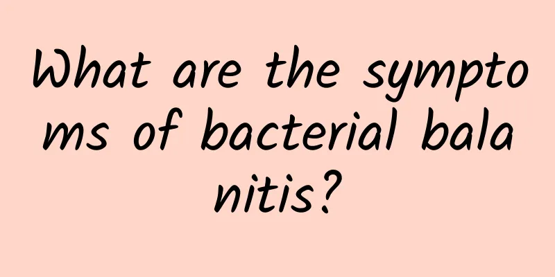 What are the symptoms of bacterial balanitis?