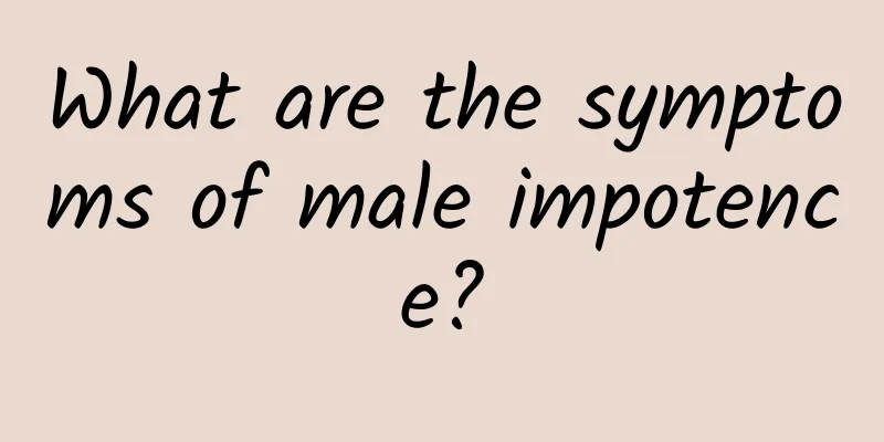 What are the symptoms of male impotence?